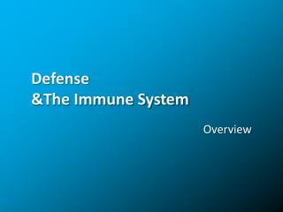 Defense &amp; The Immune System