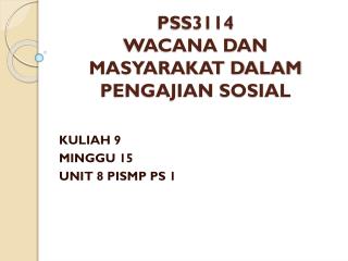 PSS3114 WACANA DAN MASYARAKAT DALAM PENGAJIAN SOSIAL