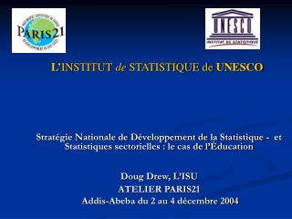 L ’ INSTITUT de STATISTIQUE de UNESCO