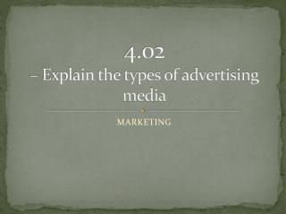 4.02 – Explain the types of advertising media