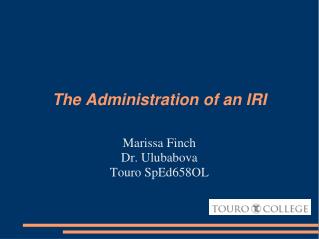 The Administration of an IRI
