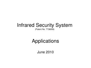 Infrared Security System (Patent No. 7738008)