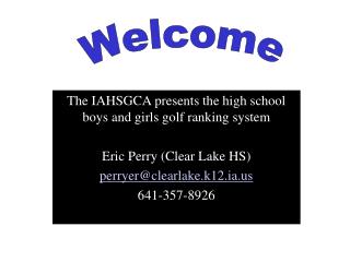The IAHSGCA presents the high school boys and girls golf ranking system Eric Perry (Clear Lake HS)