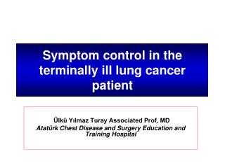 Symptom control in the terminally ill lung cancer patient