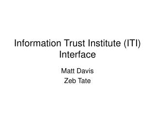 Information Trust Institute (ITI) Interface