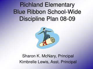 Richland Elementary Blue Ribbon School-Wide Discipline Plan 08-09