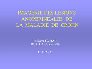 IMAGERIE DES LESIONS ANOPERINEALES DE LA MALADIE DE CROHN