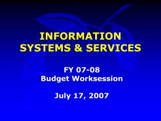 INFORMATION SYSTEMS &amp; SERVICES