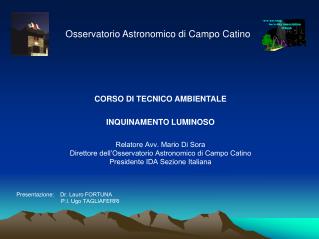 CORSO DI TECNICO AMBIENTALE INQUINAMENTO LUMINOSO Relatore Avv. Mario Di Sora