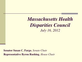 Massachusetts Health Disparities Council July 16, 2012