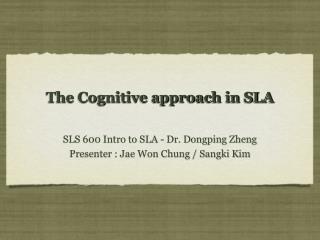 The Cognitive approach in SLA