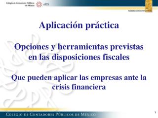 Aplicación práctica Opciones y herramientas previstas en las disposiciones fiscales