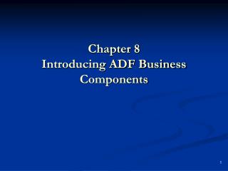Chapter 8 Introducing ADF Business Components