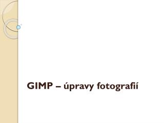 GIMP – úpravy fotografií