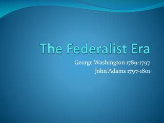 The Federalist Era