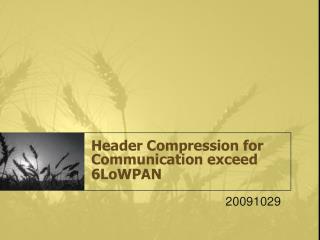 Header Compression for Communication exceed 6LoWPAN