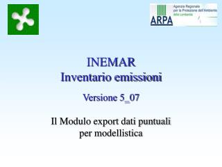 INEMAR Inventario emissioni Versione 5_07 Il Modulo export dati puntuali per modellistica