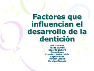 Factores que influencian el desarrollo de la dentición