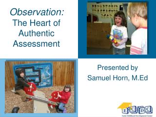 Observation: The Heart of Authentic Assessment