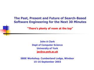 John A Clark Dept of Computer Science University of York jac@cs.york.ac.uk