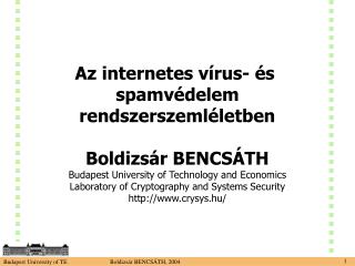 Az internetes vírus- és spamvédelem rendszerszemléletben Boldizsár BENCSÁTH