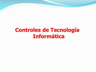 Controles de Tecnología Informática