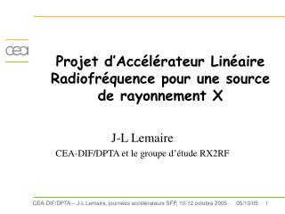 Projet d’Accélérateur Linéaire Radiofréquence pour une source de rayonnement X
