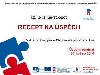 CZ.1.04/2.1.00/70.00072 RECEPT NA ÚSPĚCH