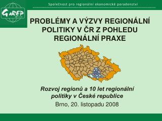 Problémy a výzvy regionální politiky v ČR z pohledu regionální praxe