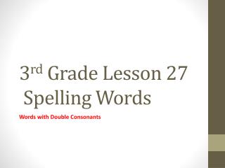 3 rd Grade Lesson 27 Spelling Words