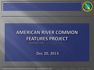 American river common features Project Agenda Item 13B RESOLUTION 2013-28 Dec 20, 2013