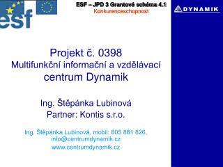 Projekt č. 0398 Multifunkční informační a vzdělávací centrum Dynamik