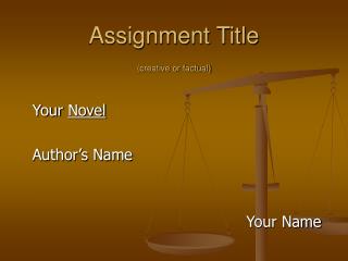 Assignment Title (creative or factual)