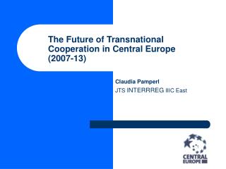 The Future of Transnational Cooperation in Central Europe (2007-13)