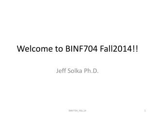 Welcome to BINF704 Fall2014!!