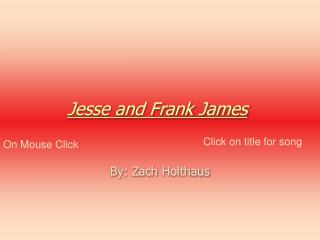 Jesse and Frank James