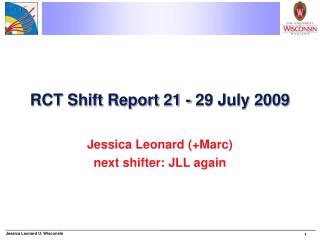RCT Shift Report 21 - 29 July 2009