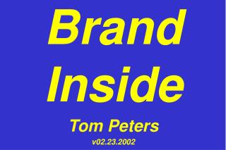 Brand Inside Tom Peters v02.23.2002