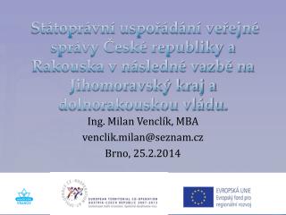 Ing. Milan Venclík, MBA venclik.milan@seznam.cz Brno, 25.2.2014