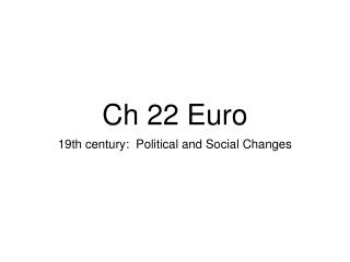 Ch 22 Euro