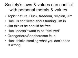 Society’s laws &amp; values can conflict with personal morals &amp; values.