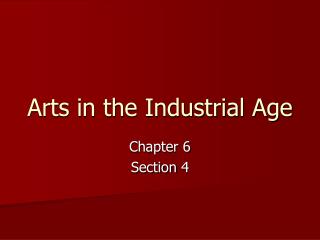 Arts in the Industrial Age