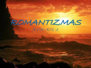 ROMANTIZMAS