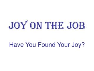 Joy on the Job