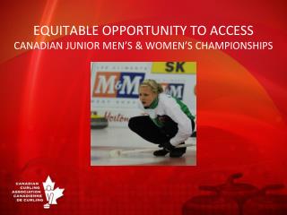 EQUITABLE OPPORTUNITY TO ACCESS CANADIAN JUNIOR MEN’S &amp; WOMEN’S CHAMPIONSHIPS