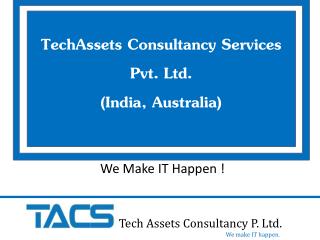 TechAssets Consultancy Services Pvt. Ltd. (India, Australia)