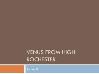 Venus from High Rochester