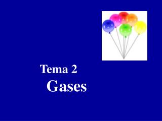 Tema 2 	Gases