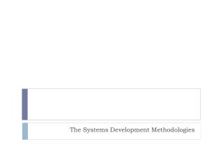 The Systems Development Methodologies