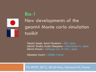 Bio-1 New developments of the geant4 Monte carlo simulation toolkit